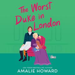 The Worst Duke in London Audiobook, by Amalie Howard