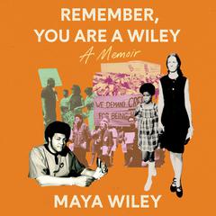 Remember, You Are a Wiley Audibook, by Maya Wiley