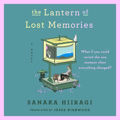 The Lantern of Lost Memories Audiobook, by Sanaka Hiiragi