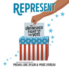 Represent: The Unfinished Fight for the Vote Audiobook, by Michael Eric Dyson