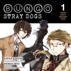 Bungo Stray Dogs, Vol. 1: Osamu Dazais Entrance Exam Audiobook, by Kafka Asagiri