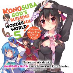 Konosuba: Gods Blessing on This Wonderful World!, Vol. 5: Crimson Magic Clan, Lets & Go!! Audiobook, by Natsume Akatsuki