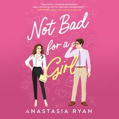 Not Bad for a Girl Audiobook, by Anastasia Ryan