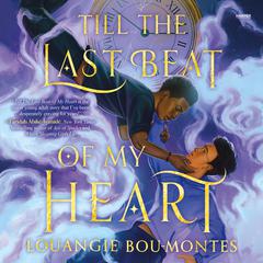 Till the Last Beat of My Heart Audiobook, by Louangie Bou-Montes