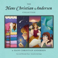 The Hans Christian Andersen Collection Audiobook, by Hans Christian Andersen