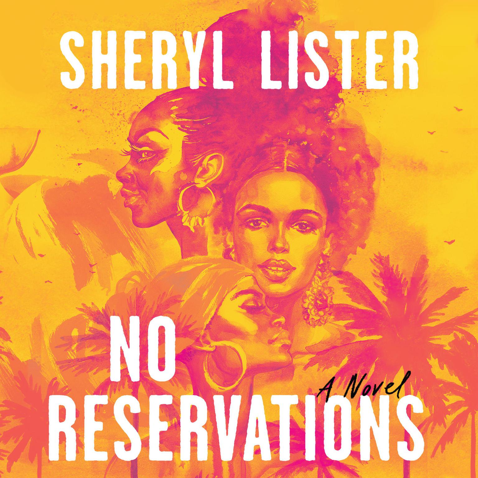 No Reservations: A Novel of Friendship Audiobook, by Sheryl Lister
