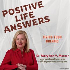 Positive Life Answers: Living Your Dreams Audiobook, by Michael Mercer