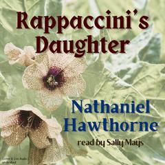Rappaccinis Daughter Audiobook, by Nathaniel Hawthorne