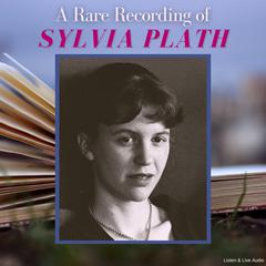 A Rare Recording of Sylvia Plath Audiobook, by Sylvia Plath