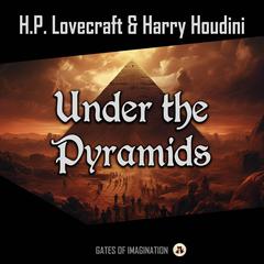 Under the Pyramids Audiobook, by H. P. Lovecraft