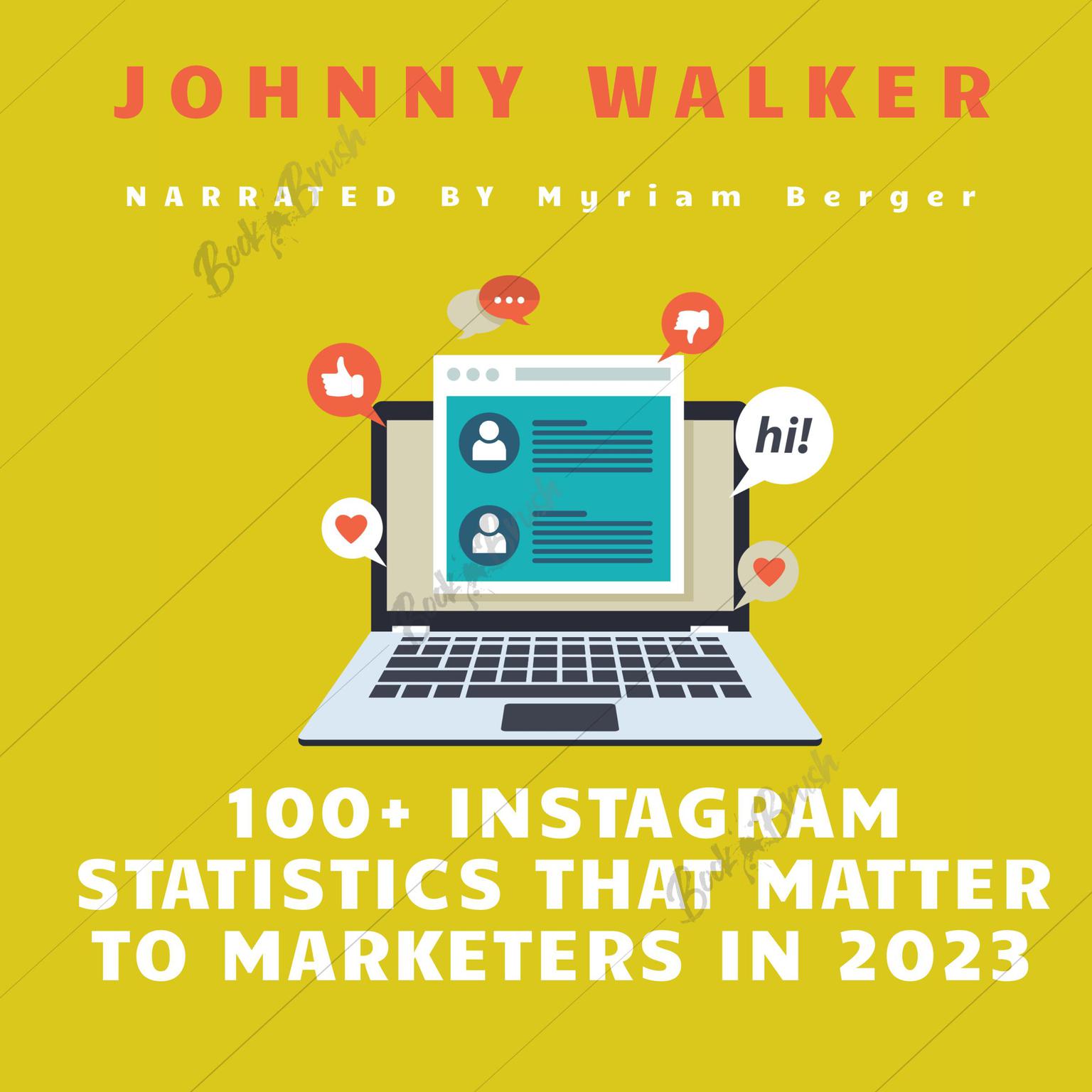 100+ Instagram Statistics That Matter to Marketers in 2023 Audiobook, by Johnny Walker