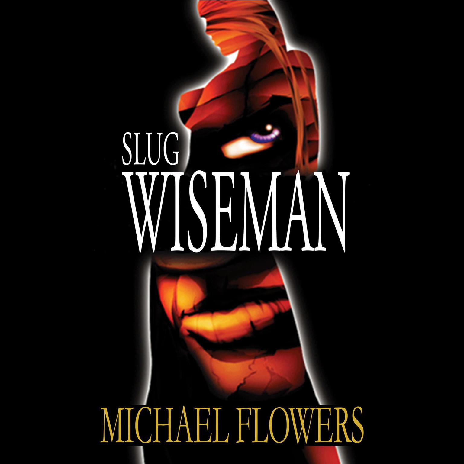 Slug Wiseman Audiobook, by Michael Flowers