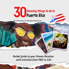 30 Amazing things to do in Puerto Rico Audiobook, by Natalia Martinez