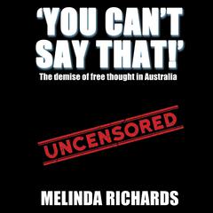 You Cant Say That!: Audiobook, by Melinda Richards