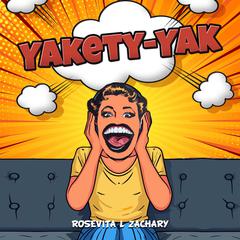 Yakety-Yak Audiobook, by Rosevita L Zachary