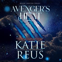 Avenger's Heat Audibook, by Katie Reus