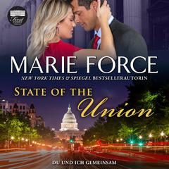State of the Union – Du und ich gemeinsam Audiobook, by Marie Force