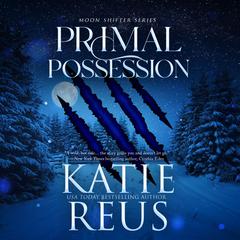 Primal Possession Audiobook, by Katie Reus