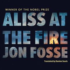Aliss at the Fire Audiobook, by Jon Fosse