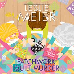 Patchwork Quilt Murder Audiobook, by Leslie Meier