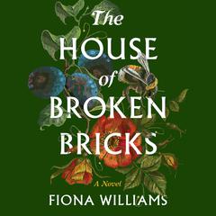 The House of Broken Bricks Audiobook, by Fiona Williams