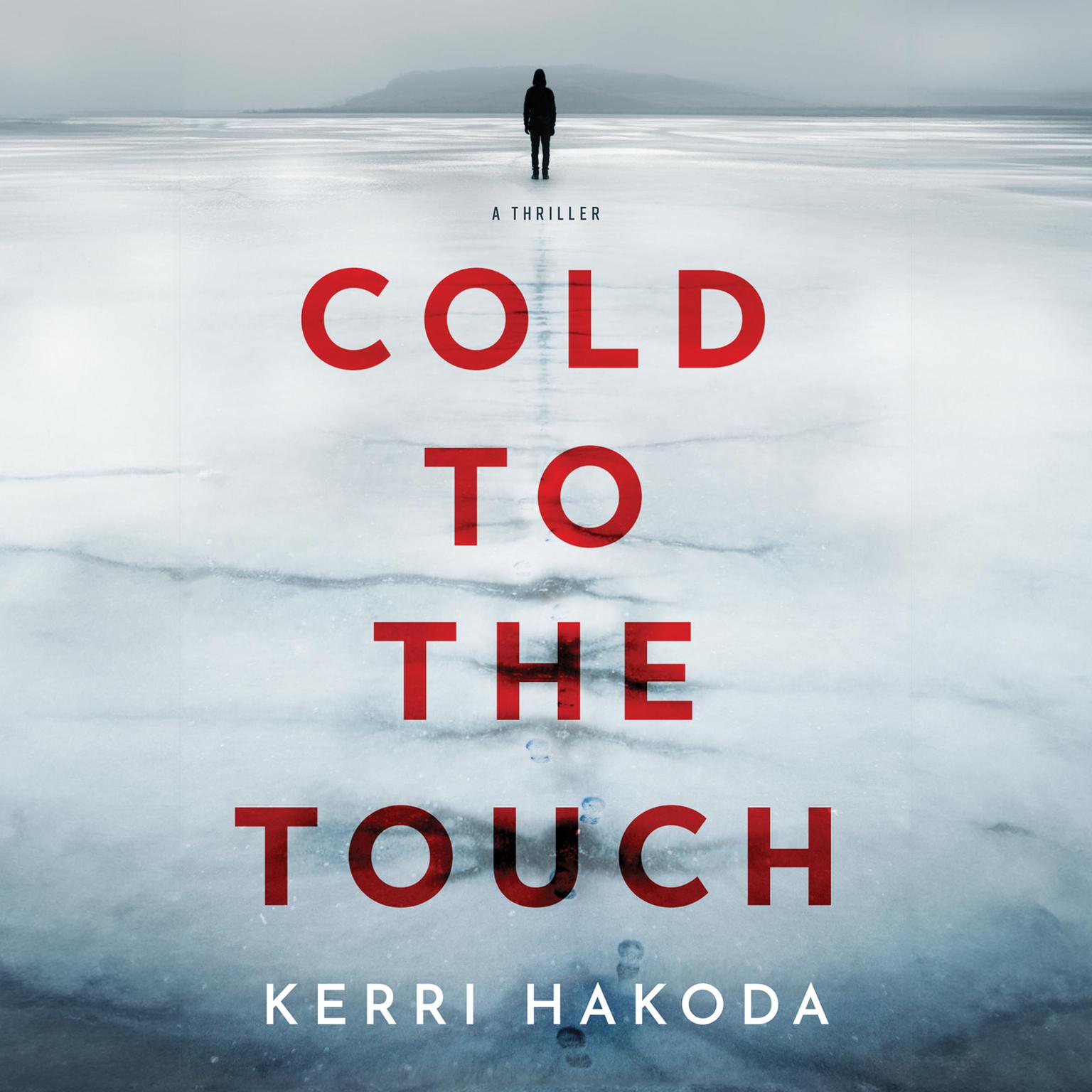 Cold to the Touch: A Thriller Audiobook, by Kerri Hakoda