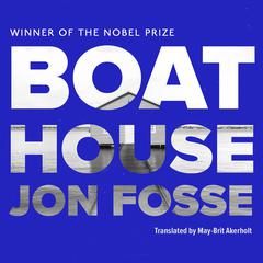 Boathouse Audiobook, by Jon Fosse