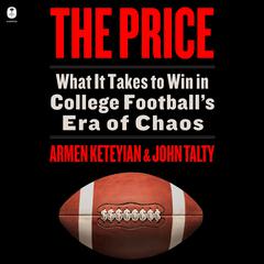 The Price: What It Takes to Win in College Football’s Era of Chaos Audibook, by Armen Keteyian