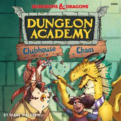 Dungeons & Dragons: Clubhouse Chaos Audiobook, by Diane Walker