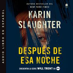 After That Night Despues de esa noche (Spanish edition) Audiobook, by Karin Slaughter