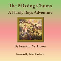 The Missing Chums: A Hardy Boys Adventure Audiobook, by Franklin W. Dixon