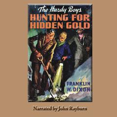 Hunting for Hidden Gold: A Hardy Boys Adventure Audiobook, by Franklin W. Dixon