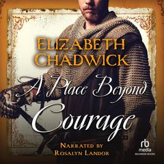 A Place Beyond Courage Audiobook, by Elizabeth Chadwick