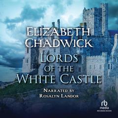 Lords of the White Castle Audiobook, by Elizabeth Chadwick