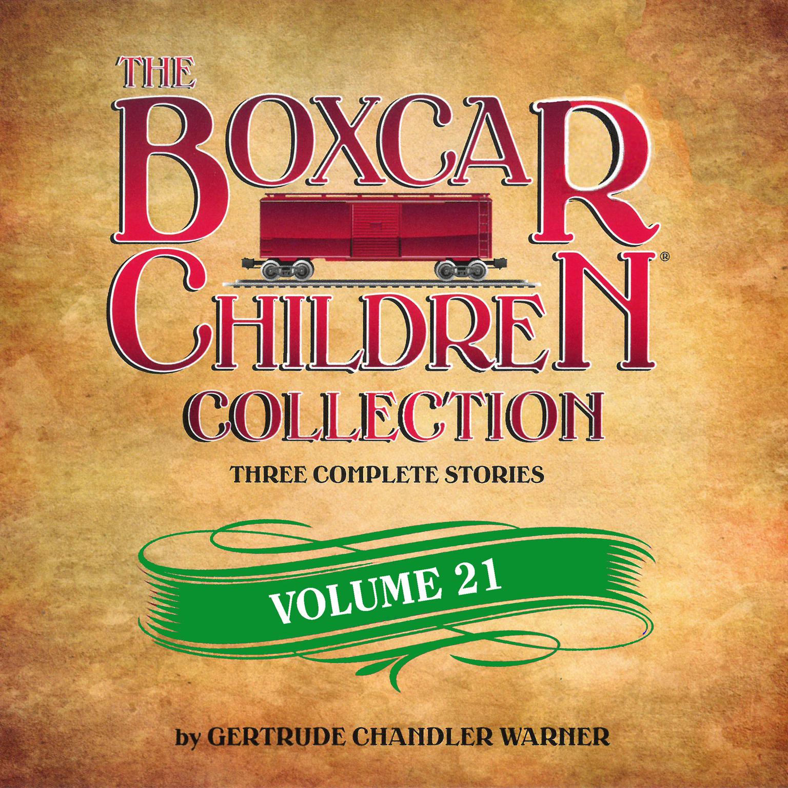The Boxcar Children Collection Volume 21: The Growling Bear Mystery, The Mystery of the Lake Monster, The Mystery at Peacock Hall Audiobook, by Gertrude Chandler Warner