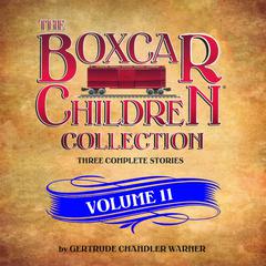The Boxcar Children Collection Volume 11: The Mystery of the Singing Ghost, The Mystery in the Snow, The Pizza Mystery Audiobook, by Gertrude Chandler Warner