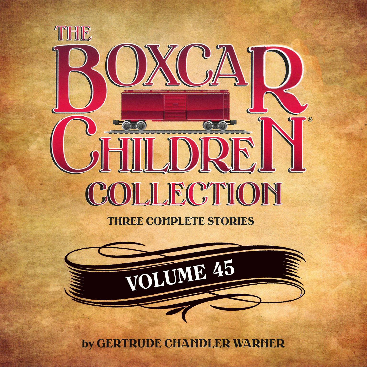 The Boxcar Children Collection Volume 45: The Mystery of the Stolen Snowboard, The Mystery of the Wild West Bandit, The Mystery of the Soccer Snitch Audiobook, by Gertrude Chandler Warner