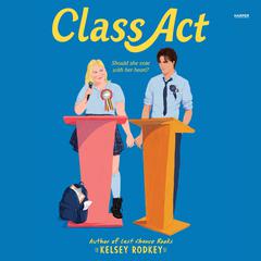 Class Act Audiobook, by Kelsey Rodkey