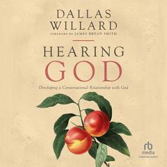 Hearing God: Developing a Conversational Relationship with God Audiobook, by Dallas Willard