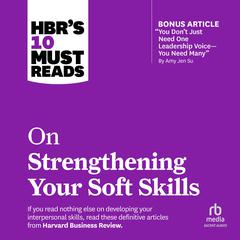 HBR's 10 Must Reads on Strengthening Your Soft Skills Audiobook, by 
