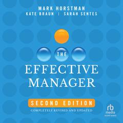 The Effective Manager, 2nd Edition Audiobook, by Mark Horstman