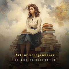 The Art of Literature Audiobook, by Arthur Schopenhauer