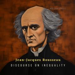 Discourse on Inequality Audiobook, by Jean-Jacques Rousseau