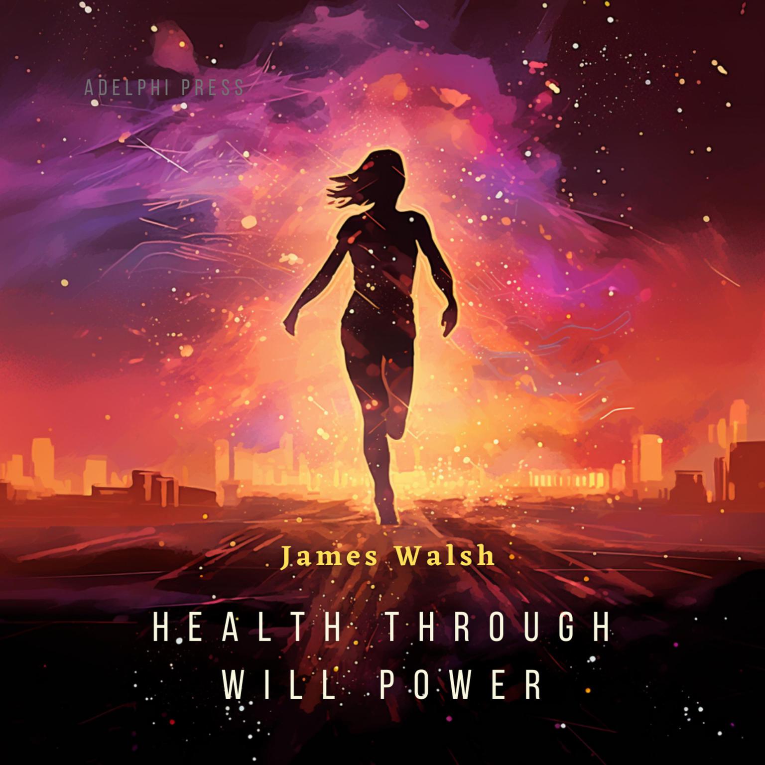 Health Through Will Power Audiobook, by James Walsh