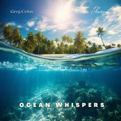 Ocean Whispers: Relaxing Sounds for Inner Peace Audiobook, by Greg Cetus