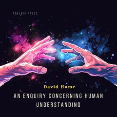 An Enquiry Concerning Human Understanding Audiobook, by David Hume