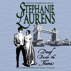 Dead Beside the Thames Audiobook, by Stephanie Laurens