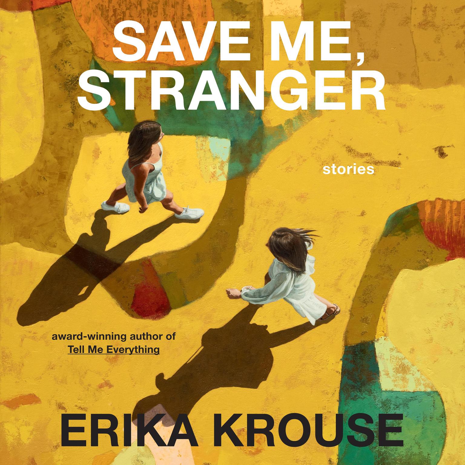 Save Me, Stranger: Stories Audiobook, by Erika Krouse