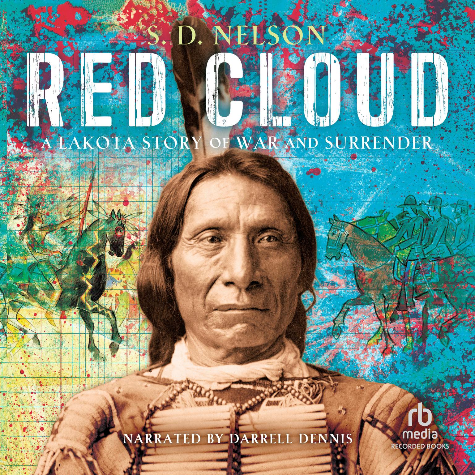 Red Cloud: A Lakota Story of War and Surrender Audiobook, by S. D. Nelson