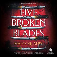 Five Broken Blades Audiobook, by Mai Corland